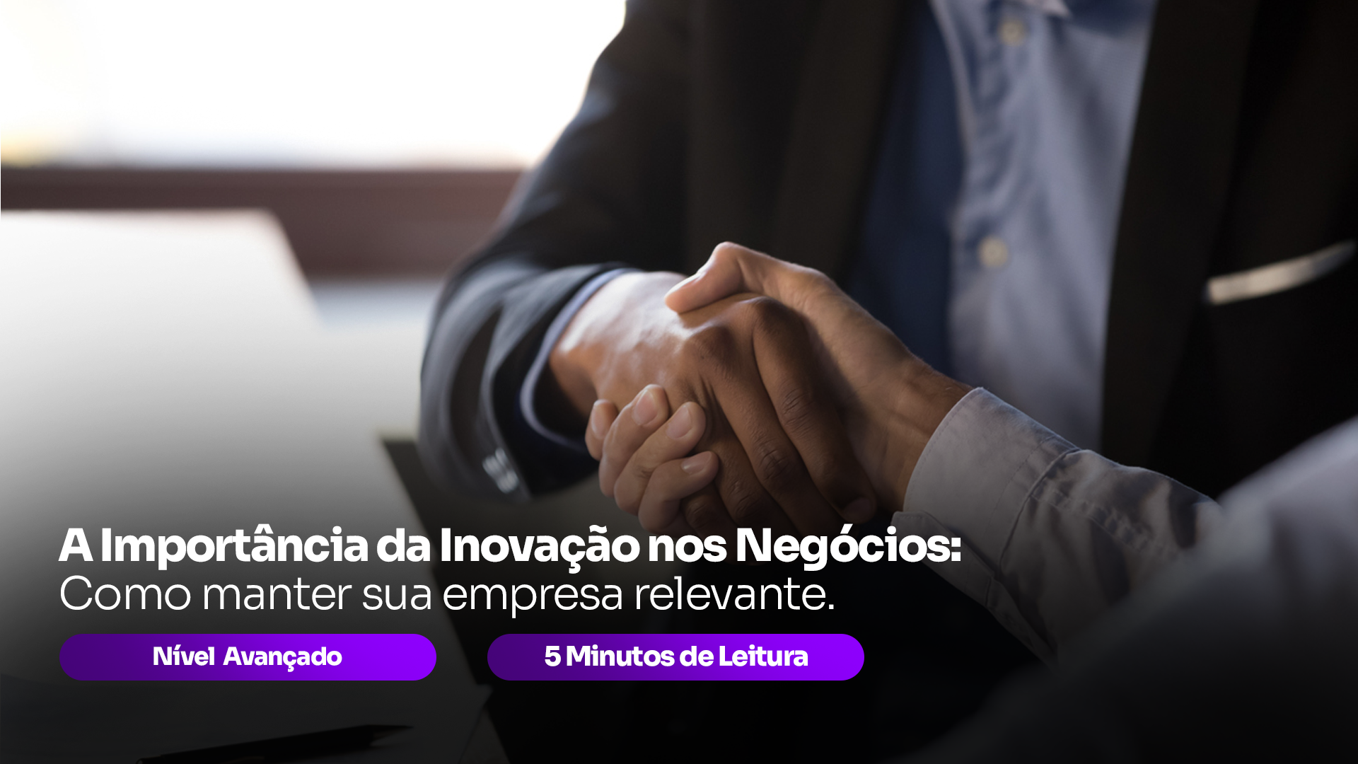 Inovação nos Negócios: Como manter sua empresa relevante