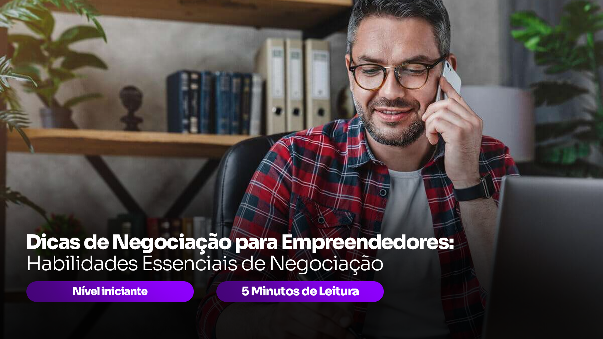 Dicas de Negociação para Empreendedores: Habilidades essenciais de negociação.