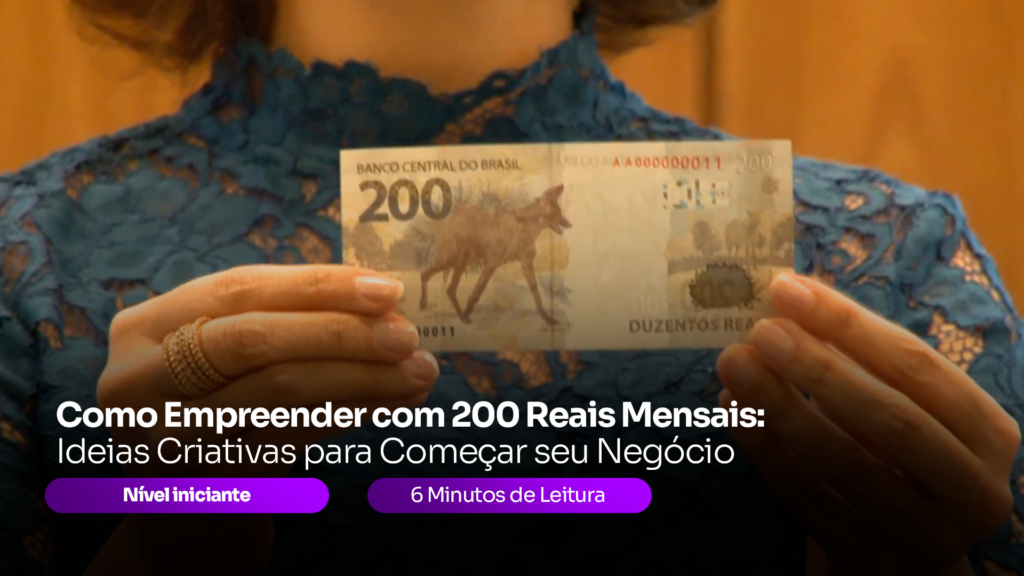 Como Empreender com 200 Reais Mensais: Ideias Criativas para Começar seu Negócio