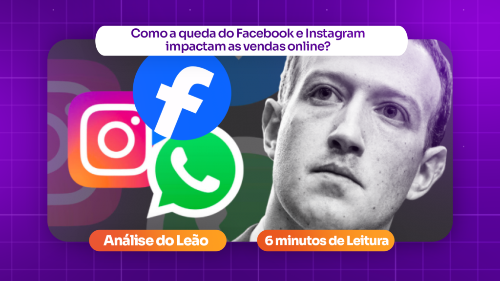 A queda do facebook e instagram e como ela influência nas vendas