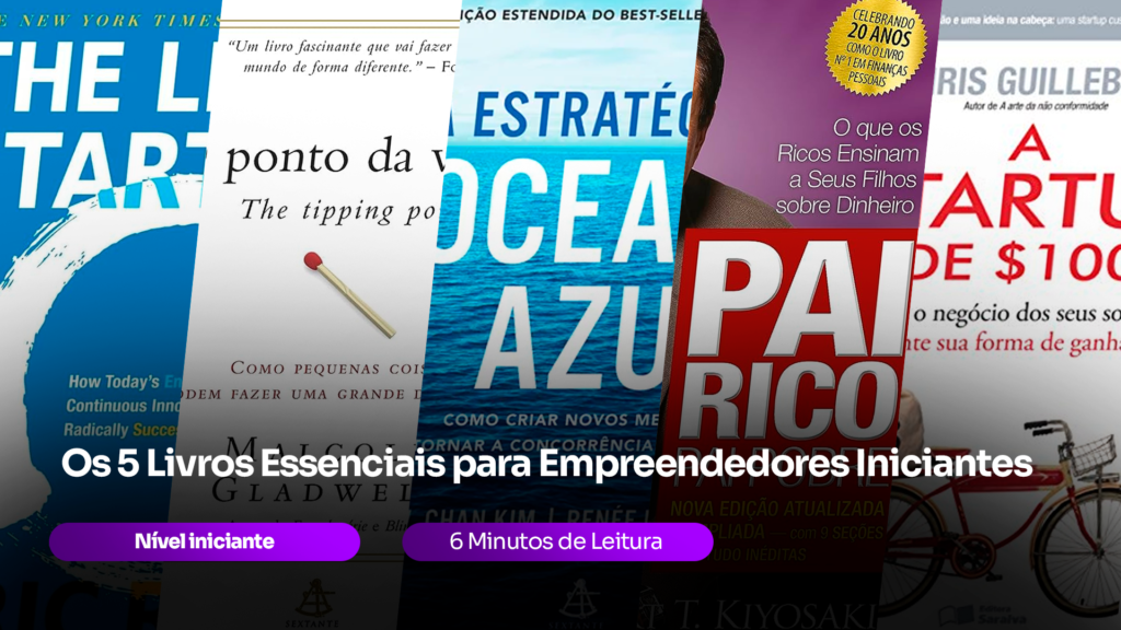 Os 5 Livros Essenciais para Empreendedores Iniciantes
