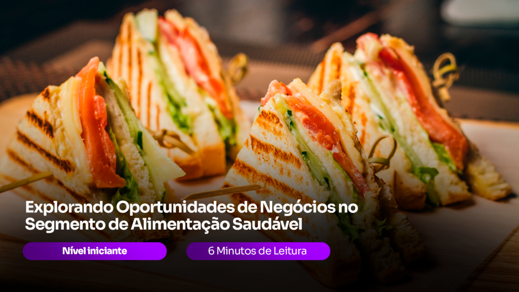 Explorando Oportunidades de Negócios no Segmento de Alimentação Saudável